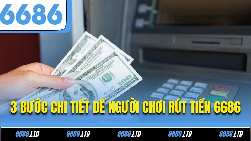 3 bước chi tiết để người chơi rút tiền 6686