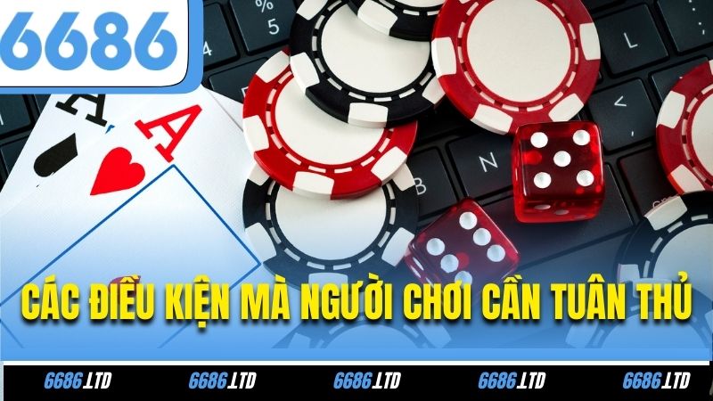 Các điều kiện mà người chơi cần tuân thủ