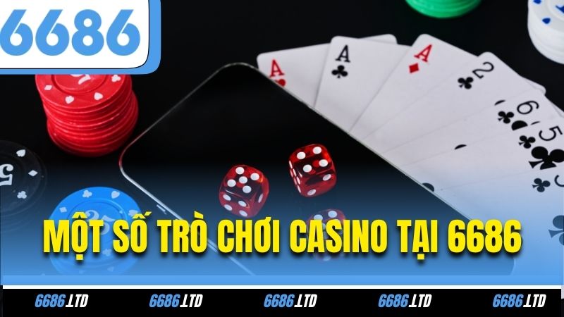 Một số trò chơi casino tại 6686