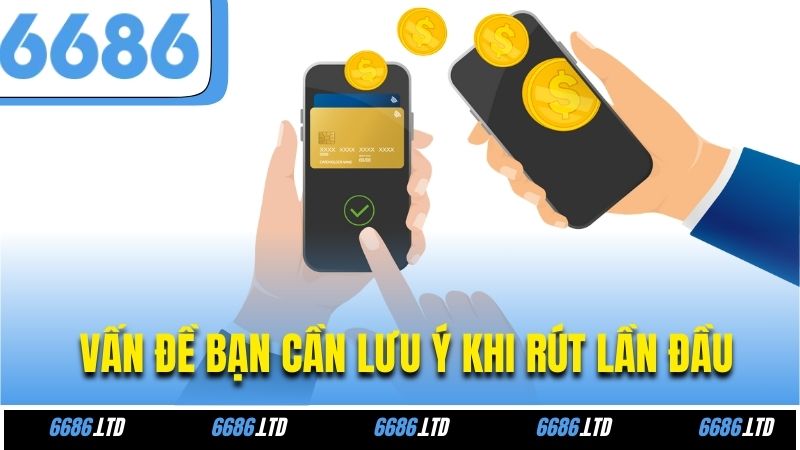 Vấn đề bạn cần lưu ý khi rút lần đầu