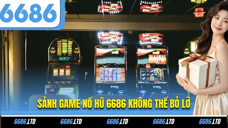 Sảnh game nổ hũ 6686 không thể bỏ lỡ
